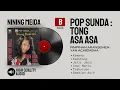 Download Lagu NINING MEIDA | Pop Sunda : Tong Asa Asa | Full Album SIDE B | HQ Audio