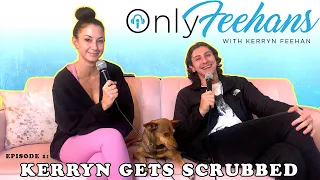 OnlyFeehans Episode 1 - Kerryn Gets Scrubbed