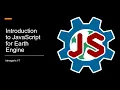 Introduction to JavaScript for Earth Engine GEE