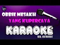 Download Lagu YANG KUPERCAYA - OBBIE MESAKH || KARAOKE