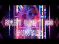 Download Lagu Baby Don't Go x Bowser (Bermhuda Mashup Remix) Viral Tiktok