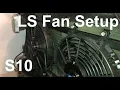 S10 V8 New E-Fan Setup