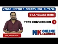 Type Conversion in C Lecture - 12 by Sanjay Gupta NK Publishers