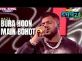 Download Lagu Bura hoon main bohot | Nazz | Hustle 2.0