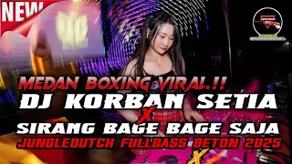 dj korban setia x sirang bage bage saja medan boxing viral full bass 2025