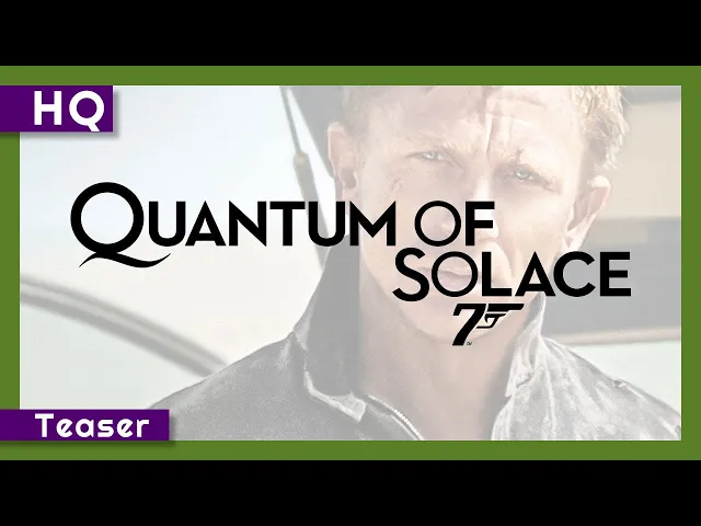 007: Quantum of Solace (2008) Teaser