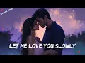 Download Lagu Let Me Love You Slowly 💖 A Heartfelt Love Song | Official Music Video 2025