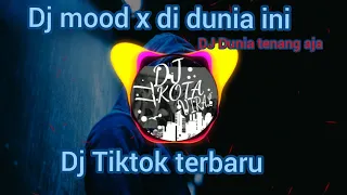 Download Dj mood x di dunia ini Dj Tiktok terbaru || mood x di dunia ini MP3