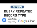 How To Query Repeated Record Type In Google BigQuery