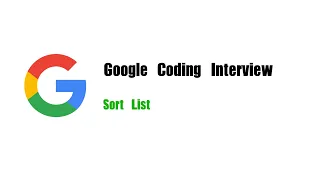 Google Coding Interview Question Leetcode 148 Sort List