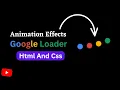 Animated Google Loader Effects Html And Css