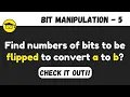 Count number of bits to be flipped to convert a to b
