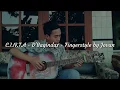 Lagu C.I.N.T.A - D'Bagindas - Fingerstyle By Jovan