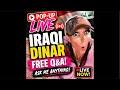 IRAQI DINAR POP-UP LIVE FREE Q A ASK ME ANYTHING