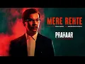 Prahaar: Mere Rehte (Song) | Rajkummar Rao, Wamiqa Gabbi | Vishal Mishra | Amitabh Bhattacharya |