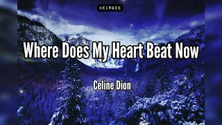 Download Where Does My Heart Beat Now by Celine Dion | Lyrics Video - KeiRGee MP3