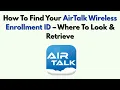 How To Find Your AirTalk Wireless Enrollment ID - Where To Look Retrieve