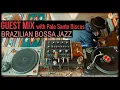 Download Lagu Guest Mix: Brazilian Bossa Jazz with Palo Santo Discos