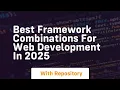 Best framework combinations for web development in 2025