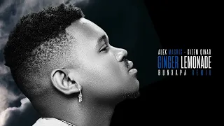 alex macris u0026 gizem nar ginger lemonade bun xapa remix 