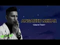 Download Lagu Adami Hairi -  Angauku Mekar (Official Lyric Video)