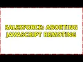 Salesforce Aborting Javascript remoting