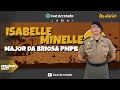 Download Lagu ISABELLE MINELLE - MAJOR DA BRIOSA PMPB  - EP #077