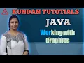 JAVA TUTORIAL WORKING WITH GRAPHICS