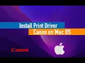How to install a Canon print driver on Mac 2022 Updated