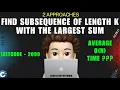 Find Subsequence of Length K With the Largest Sum 2 Approaches Leetcode 2099 codestorywithMIK