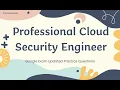Professional Cloud Security Engineer Google Cloud Exam Updated Practice Questions with Explanations