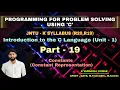 Part - 19 Constants Constant Representation in C Programming for Problem Solving Using C