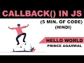 What is Callback Function in JavaScript Hindi 5 min of Code Hello World