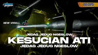 DJ KESUCIAN ATI NGESLOW JEDAG JEDUG FYP TIKTOK VIRALL (BONGOBARBAR)