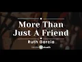Download Lagu More Than Just A Friend – Ruth Garcia (KARAOKE AKUSTIK)
