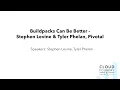 Buildpacks Can Be Better - Stephen Levine Tyler Phelan Pivotal