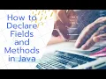 How to declare fields and methods in Java How to Declare objects in Java