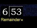 Divide 53 by 6 remainder quotient Division with 1 Digit Divisors How to do division