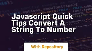 Javascript quick tips convert a string to number