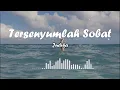 Lagu Judika - Tersenyumlah Sobat (Lyrics)