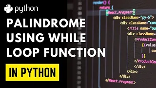 Python Program For Palindrome using while loop Function