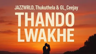 jazzwrld thukuthela u0026 gl ceejay ft nokwazi thando lwakhe lyric video southafricanmusic 3steps