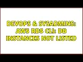 DevOps SysAdmins AWS RDS CLI DB instances not listed
