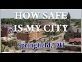 Is Springfield Ohio Dangerous How Safe is Springfield OH