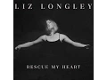 Lagu Rescue My Heart - Liz Longley Official Lyric Video