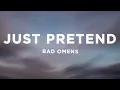 Download Lagu BAD OMENS - Just Pretend (Lyrics)