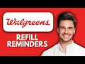 NEW How to Use the Walgreens App for Refill Reminders Never Miss a Prescription Refill Again