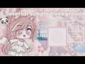 3 simple background tutorial Gacha club tutorial