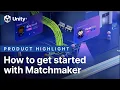 What is Unity Matchmaker Unity Gaming services