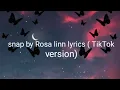 Download Lagu snap by Rosa linn lyrics (TikTok version)